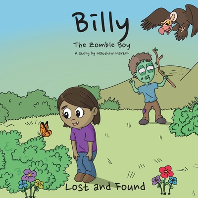 Billy the Zombie Boy: Lost and Found - Martin, Matthew