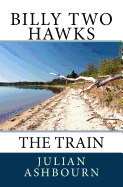 Billy Two Hawks: The Train