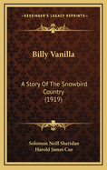 Billy Vanilla: A Story of the Snowbird Country (1919)
