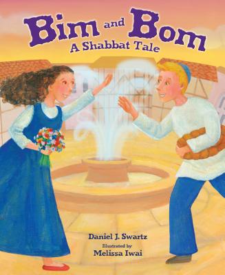 Bim and Bom, 2nd Edition: A Shabbat Tale - Swartz, Daniel