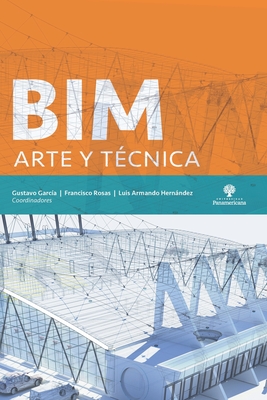 Bim: arte y t?cnica - Rosas, Francisco (Editor), and Hernndez, Luis Armando (Editor), and Garc?a, Gustavo