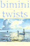 Bimini Twists: A Short Fiction - Rodgers, Sandy