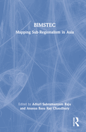 Bimstec: Mapping Sub-Regionalism in Asia