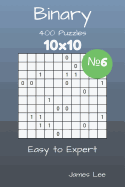 Binary Puzzles - 400 Easy to Expert 10x10 Vol. 6