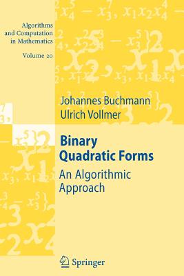 Binary Quadratic Forms: An Algorithmic Approach - Buchmann, Johannes, and Vollmer, Ulrich