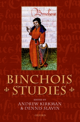 Binchois Studies - Kirkman, Andrew (Editor), and Slavin, Dennis (Editor)