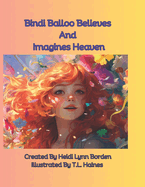 Bindi Balloo Believes And Imagines Heaven