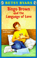 Bingo Brown and the Language of Love - Byars, Betsy