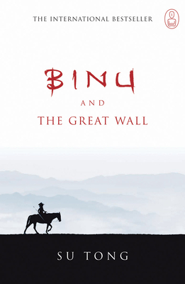 Binu and the Great Wall: The Myth of Meng - Tong, Su, and Goldblatt, Howard, Professor (Translated by)