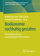 Biokonomie Nachhaltig Gestalten: Perspektiven F?r Ein Zukunftsf?higes Wirtschaften