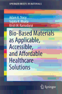 Bio-Based Materials as Applicable, Accessible, and Affordable Healthcare Solutions