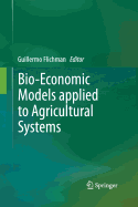 Bio-Economic Models Applied to Agricultural Systems