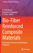 Bio-Fiber Reinforced Composite Materials: Mechanical, Thermal and Tribological Properties