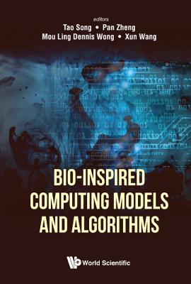 Bio-Inspired Computing Model and Algorithm - Tao Song, Pan Zheng Dennis Wong & Xun W