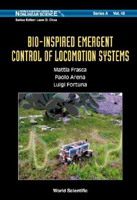 Bio-Inspired Emergent Control of Locomotion Systems - Frasca, Mattia, and Arena, Paolo, and Fortuna, Luigi