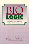 Bio logic : designing with nature to protect the environment - Wann, David
