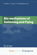 Bio-Mechanisms of Swimming and Flying