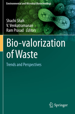 Bio-valorization of Waste: Trends and Perspectives - Shah, Shachi (Editor), and Venkatramanan, V. (Editor), and Prasad, Ram (Editor)