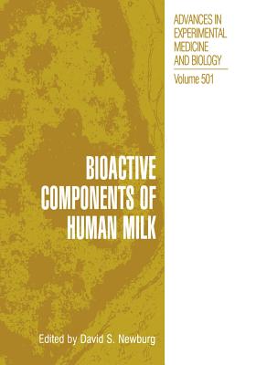 Bioactive Components of Human Milk - Newburg, David S (Editor)