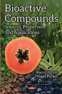 Bioactive Compounds: Sources, Properties & Applications