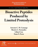 Bioactive Peptides Produced by Limited Proteolysis