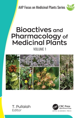 Bioactives and Pharmacology of Medicinal Plants: Volume 1 - Pullaiah, T. (Editor)