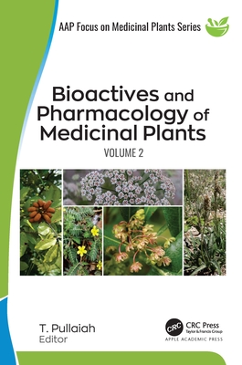 Bioactives and Pharmacology of Medicinal Plants: Volume 2 - Pullaiah, T. (Editor)