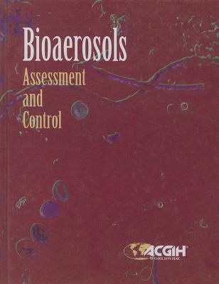 Bioaerosols: Assessment and Control - Macher, Janet Ed