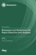 Bioassays and Biosensors for Rapid Detection and Analysis