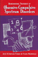 Biobehavioral Treatment of Obsessive-Compulsive Spectrum Disorders