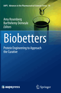 Biobetters: Protein Engineering to Approach the Curative