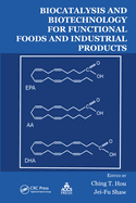 Biocatalysis and Biotechnology for Functional Foods and Industrial Products