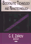 Biocatalytic Technology and Nanotechnology - Zaikov, Gennadifi Efremovich