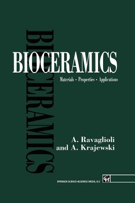 Bioceramics: Materials  Properties  Applications - Ravaglioli, A., and Krajewski, A.