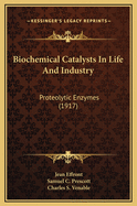 Biochemical Catalysts in Life and Industry: Proteolytic Enzymes (1917)
