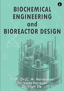 Biochemical Engineering and Bioreactor Design