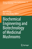 Biochemical Engineering and Biotechnology of Medicinal Mushrooms