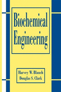 Biochemical Engineering, Second Edition