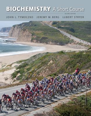 Biochemistry: A Short Course - Tymoczko, John L, and Berg, Jeremy M, and Stryer, Lubert
