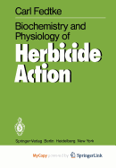 Biochemistry and Physiology of Herbicide Action