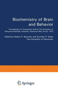 Biochemistry of Brain and Behavior: Proceedings of a Symposium Held at the University of Wisconsin-Parkside, Kenosha, Wisconsin May 25 26, 1970