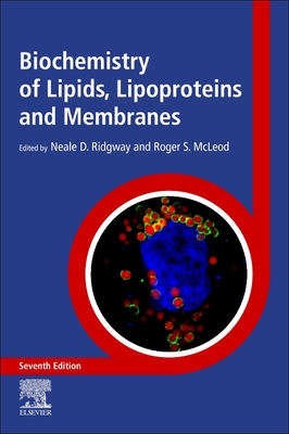 Biochemistry of Lipids, Lipoproteins and Membranes - Ridgway, Neale (Editor), and McLeod, Roger (Editor)