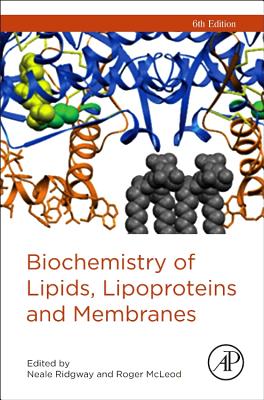 Biochemistry of Lipids, Lipoproteins and Membranes - Ridgway, Neale (Editor), and McLeod, Roger (Editor)