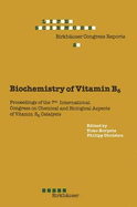 Biochemistry of Vitamin B6: Proceedings of the 7th International Congress on Chemical and Biological Aspects of Vitamin B6 Catalysis, Held in Turku, Finland, June 22-26, 1987
