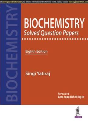 Biochemistry Solved Question Papers - Yatiraj, Singi