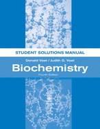 Biochemistry: Student Solutions Manual - Voet, Donald, and Voet, Judith G.