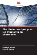 Biochimie pratique pour les ?tudiants en pharmacie