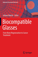 Biocompatible Glasses: From Bone Regeneration to Cancer Treatment