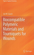 Biocompatible Polymeric Materials and Tourniquets for Wounds