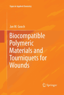 Biocompatible Polymeric Materials and Tourniquets for Wounds